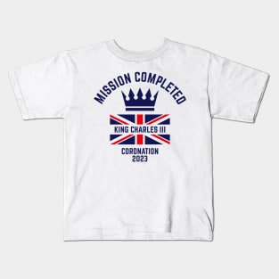 Mission Completed / King Charles 3rd / Coronation 2023 (Navy) Kids T-Shirt